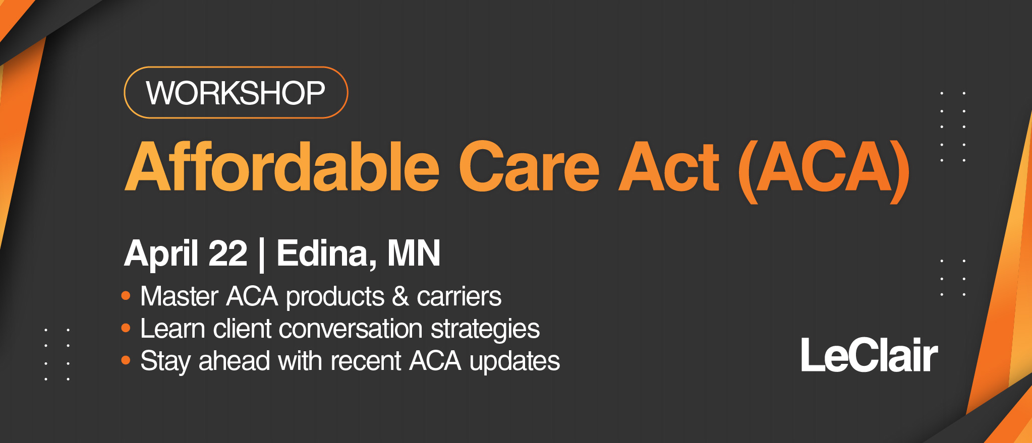 Affordable Care Act (ACA) Workshop LeClair Insurance Agent Master ACA