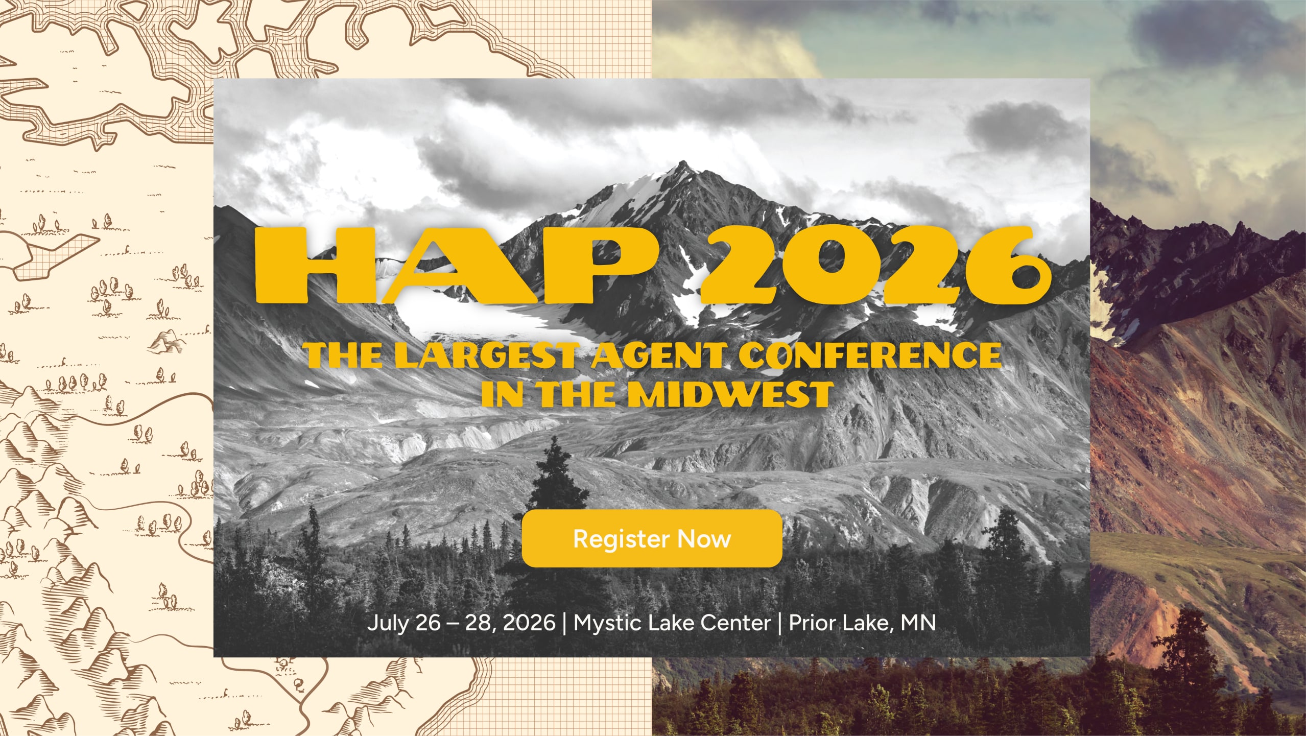 Register to attend HAP26, the largest agent conference in the Midwest. July 26 - 28, 2026 at the Mystic Lake Center in Prior Lake, MN